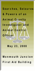 Searches, Seizures & Powers of an Animal Cruelty Investigator & Animal Control Officer